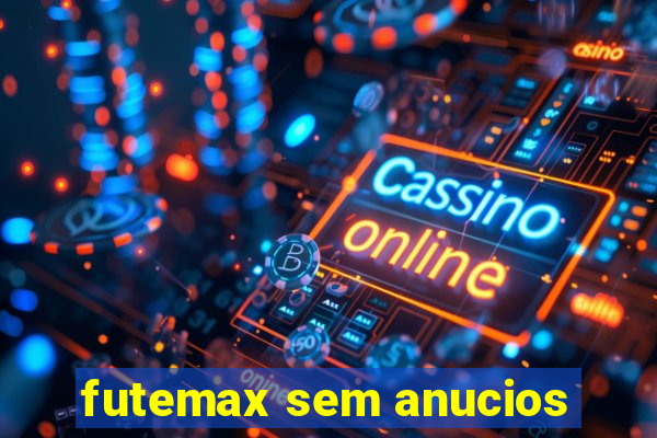 futemax sem anucios